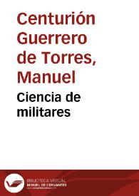 Ciencia de militares | Biblioteca Virtual Miguel de Cervantes