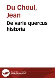 De varia quercus historia | Biblioteca Virtual Miguel de Cervantes