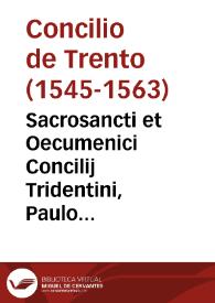 Sacrosancti et Oecumenici Concilij Tridentini, Paulo III, Julio III, et Pio IV PP. MM. celebrati canones et decreta | Biblioteca Virtual Miguel de Cervantes