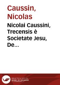 Nicolai Caussini, Trecensis è Societate Jesu, De eloquentia sacra et humana, libri XVI | Biblioteca Virtual Miguel de Cervantes