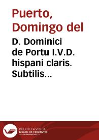 D. Dominici de Portu I.V.D. hispani claris. Subtilis repetitio in L. si alii. ff. de usu et vsufruc. legato, quam nullus doctorum excepto Barto. legit. | Biblioteca Virtual Miguel de Cervantes