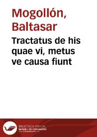 Tractatus de his quae vi, metus ve causa fiunt | Biblioteca Virtual Miguel de Cervantes
