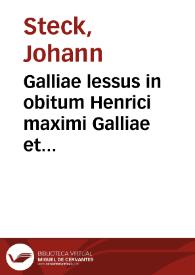 Galliae lessus in obitum Henrici maximi Galliae et Navarrae regis | Biblioteca Virtual Miguel de Cervantes
