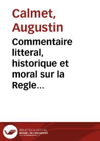 Commentaire litteral, historique et moral sur la Regle de Saint Benoît | Biblioteca Virtual Miguel de Cervantes