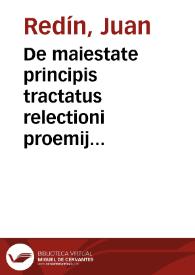 De maiestate principis tractatus relectioni proemij Imperialium Institutionum accomodatus | Biblioteca Virtual Miguel de Cervantes