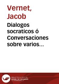 Dialogos socraticos ó Conversaciones sobre varios asuntos morales | Biblioteca Virtual Miguel de Cervantes