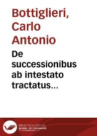 De successionibus ab intestato tractatus elaboratissimus | Biblioteca Virtual Miguel de Cervantes