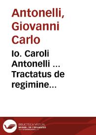 Io. Caroli Antonelli ... Tractatus de regimine ecclesiae episcopalis | Biblioteca Virtual Miguel de Cervantes