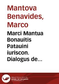 Marci Mantua Bonauitis Patauini iuriscon. Dialogus de concilio | Biblioteca Virtual Miguel de Cervantes