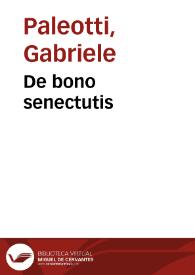 De bono senectutis | Biblioteca Virtual Miguel de Cervantes