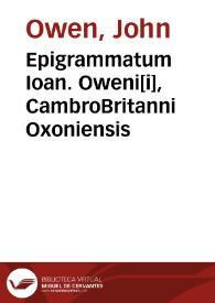 Epigrammatum Ioan. Oweni[i], CambroBritanni Oxoniensis | Biblioteca Virtual Miguel de Cervantes