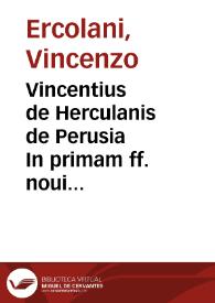Vincentius de Herculanis de Perusia In primam ff. noui partem | Biblioteca Virtual Miguel de Cervantes