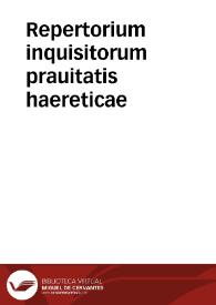 Repertorium inquisitorum prauitatis haereticae | Biblioteca Virtual Miguel de Cervantes