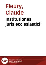 Institutiones juris ecclesiastici | Biblioteca Virtual Miguel de Cervantes