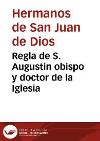 Regla de S. Augustin obispo y doctor de la Iglesia | Biblioteca Virtual Miguel de Cervantes