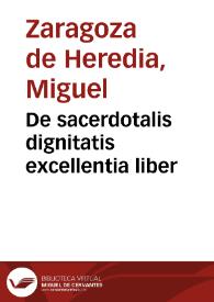 De sacerdotalis dignitatis excellentia liber | Biblioteca Virtual Miguel de Cervantes