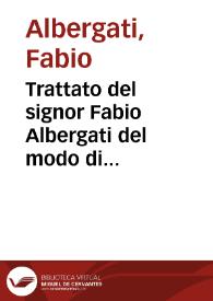 Trattato del signor Fabio Albergati del modo di ridurre à pace l'inimicitie priuate ... | Biblioteca Virtual Miguel de Cervantes
