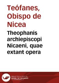 Theophanis archiepiscopi Nicaeni, quae extant opera | Biblioteca Virtual Miguel de Cervantes