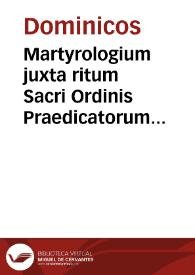 Martyrologium juxta ritum Sacri Ordinis Praedicatorum auctoritate apostolica approbatum | Biblioteca Virtual Miguel de Cervantes