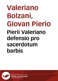 Pierii Valeriano defensio pro sacerdotum barbis | Biblioteca Virtual Miguel de Cervantes