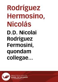 D.D. Nicolai Rodriguez Fermosini, quondam collegae diui Aemiliani Salmanticae ... Tractatus duo: De iudiciis, et foro competenti | Biblioteca Virtual Miguel de Cervantes