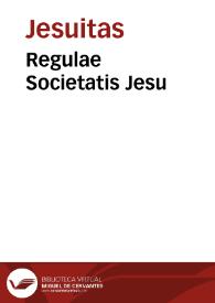 Regulae Societatis Jesu | Biblioteca Virtual Miguel de Cervantes