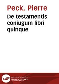 De testamentis coniugum libri quinque | Biblioteca Virtual Miguel de Cervantes