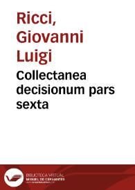 Collectanea decisionum pars sexta | Biblioteca Virtual Miguel de Cervantes