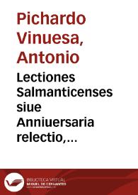 Lectiones Salmanticenses siue Anniuersaria relectio, in tit[ulum] D[igestorum] de acquirenda, vel amitt[enda] heredit[ate] | Biblioteca Virtual Miguel de Cervantes