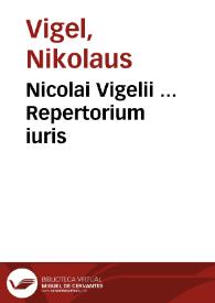 Nicolai Vigelii ... Repertorium iuris | Biblioteca Virtual Miguel de Cervantes