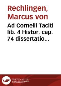 Ad Cornelii Taciti lib. 4 Histor. cap. 74 dissertatio politica de universali monarchia | Biblioteca Virtual Miguel de Cervantes
