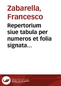 Repertorium siue tabula per numeros et folia signata Consiliorum | Biblioteca Virtual Miguel de Cervantes