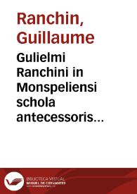 Gulielmi Ranchini in Monspeliensi schola antecessoris Tractatus de successionibus ab intestato | Biblioteca Virtual Miguel de Cervantes