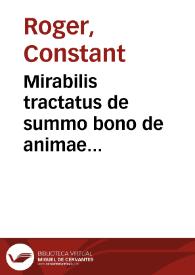 Mirabilis tractatus de summo bono de animae corporisq[ue] salute optimè edisserens | Biblioteca Virtual Miguel de Cervantes