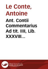 Ant. Contii Commentarius Ad tit. IIII, Lib. XXXVIII [i.e. 48] Digest | Biblioteca Virtual Miguel de Cervantes