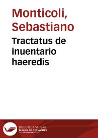 Tractatus de inuentario haeredis | Biblioteca Virtual Miguel de Cervantes