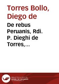 De rebus Peruanis, Rdi. P. Dieghi de Torres, Societatis Iesu presbyteri commentarius | Biblioteca Virtual Miguel de Cervantes