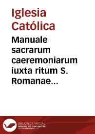 Manuale sacrarum caeremoniarum iuxta ritum S. Romanae ecclesiae | Biblioteca Virtual Miguel de Cervantes