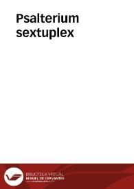 Psalterium sextuplex | Biblioteca Virtual Miguel de Cervantes