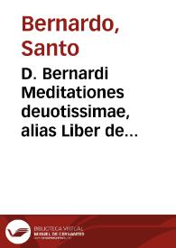 D. Bernardi Meditationes deuotissimae, alias Liber de anima | Biblioteca Virtual Miguel de Cervantes
