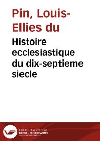Histoire ecclesiastique du dix-septieme siecle | Biblioteca Virtual Miguel de Cervantes