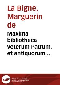 Maxima bibliotheca veterum Patrum, et antiquorum scriptorum ecclesiasticorum | Biblioteca Virtual Miguel de Cervantes