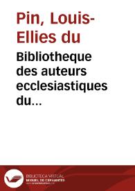 Bibliotheque des auteurs ecclesiastiques du dix-huitième siecle : | Biblioteca Virtual Miguel de Cervantes