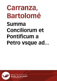 Summa Conciliorum et Pontificum a Petro vsque ad collecta | Biblioteca Virtual Miguel de Cervantes
