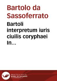 Bartoli interpretum iuris ciuilis coryphaei In duodecim libros Codicis commentaria | Biblioteca Virtual Miguel de Cervantes