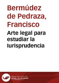 Arte legal para estudiar la Iurisprudencia | Biblioteca Virtual Miguel de Cervantes