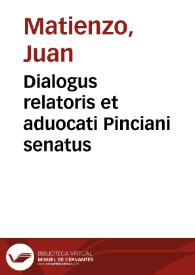 Dialogus relatoris et aduocati Pinciani senatus | Biblioteca Virtual Miguel de Cervantes
