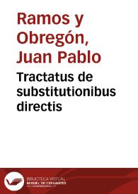 Tractatus de substitutionibus directis | Biblioteca Virtual Miguel de Cervantes