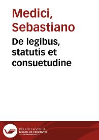 De legibus, statutis et consuetudine | Biblioteca Virtual Miguel de Cervantes
