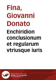 Enchiridion conclusionum et regularum vtriusque iuris | Biblioteca Virtual Miguel de Cervantes